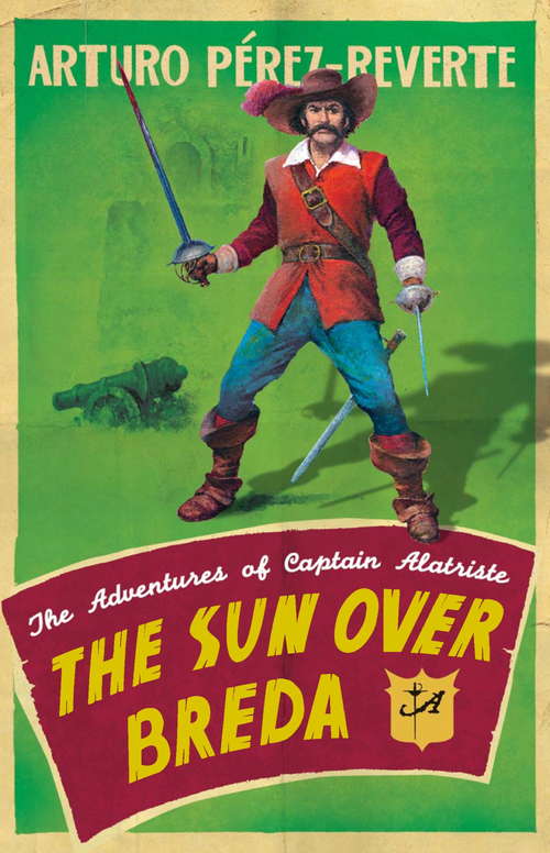 Book cover of The Sun Over Breda: The Adventures Of Captain Alatriste (The Adventures of Captain Alatriste)