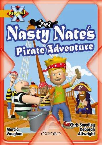 Book cover of Project X, Book Band 9, Gold, Pirates: Nasty Nate's Pirate Adventure