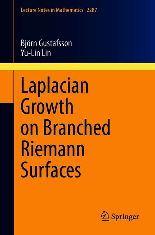 Book cover of Laplacian Growth on Branched Riemann Surfaces (1st ed. 2021) (Lecture Notes in Mathematics #2287)