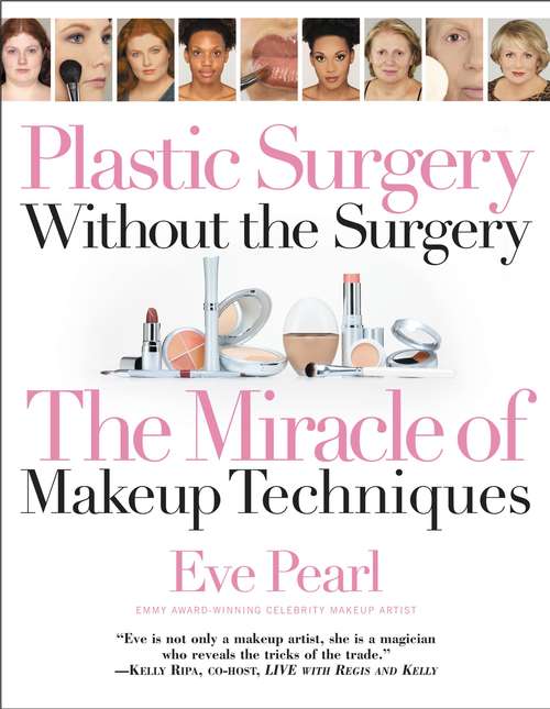 Book cover of Plastic Surgery Without the Surgery: The Miracle of Makeup Techniques