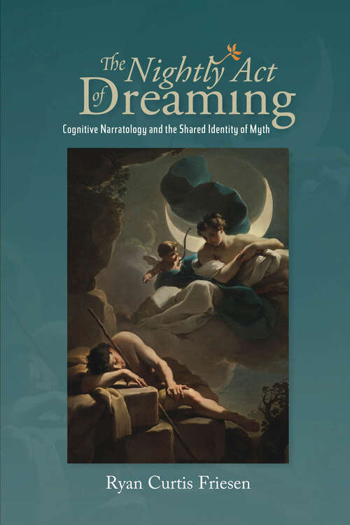 Book cover of The Nightly Act of Dreaming: Cognitive Narratology and the Shared Identity of Myth