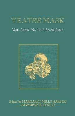 Book cover of Yeats’s Mask: Yeats Annual No. 19 (PDF)