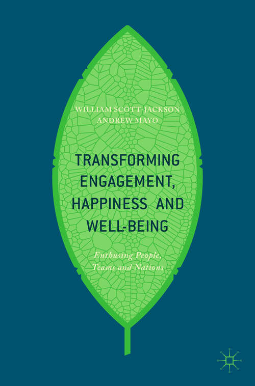 Book cover of Transforming Engagement, Happiness and Well-Being: Enthusing People, Teams and Nations (1st ed. 2018)