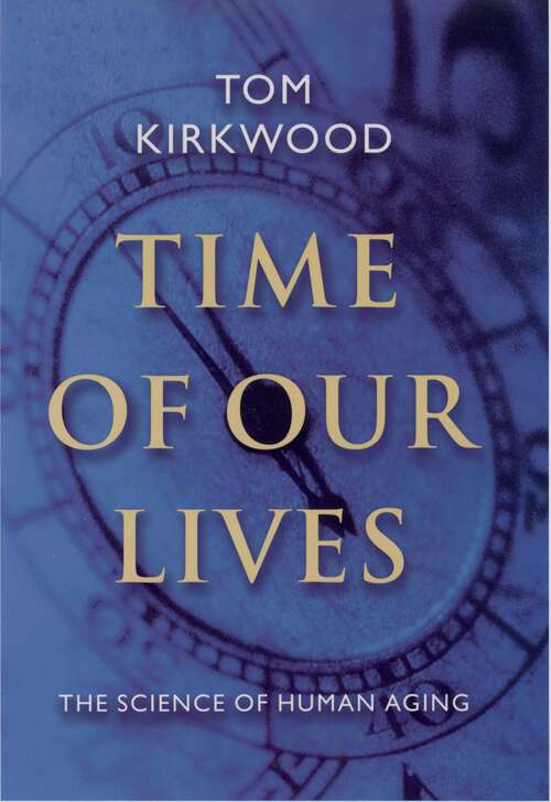 Book cover of Time of Our Lives: The Science of Human Aging