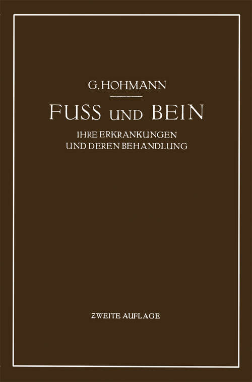 Book cover of Fuß und Bein: ihre Erkrankungen und deren Behandlung (2. Aufl. 1934)
