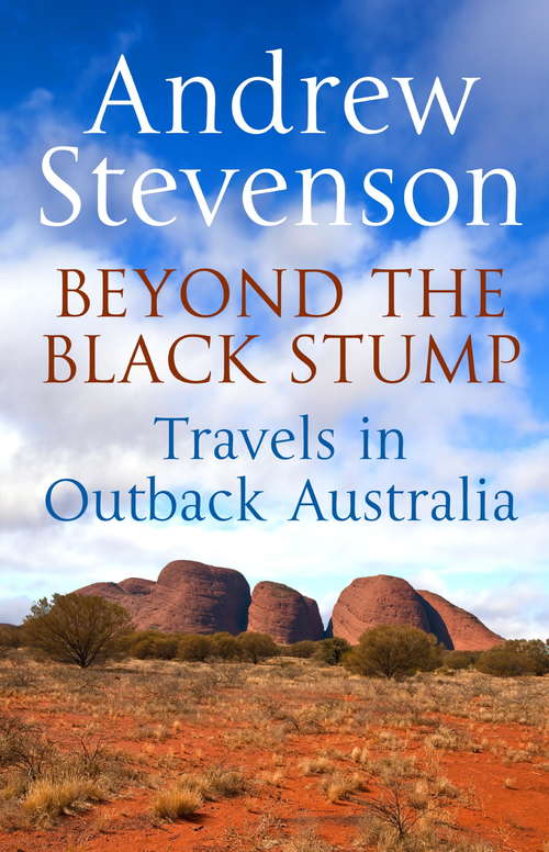 Book cover of Beyond the Black Stump: Travels around Australia