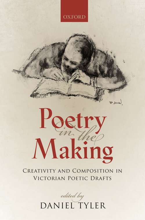 Book cover of Poetry in the Making: Creativity and Composition in Victorian Poetic Drafts