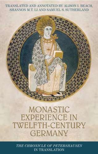 Book cover of Monastic experience in twelfth-century Germany: The Chronicle of Petershausen in translation