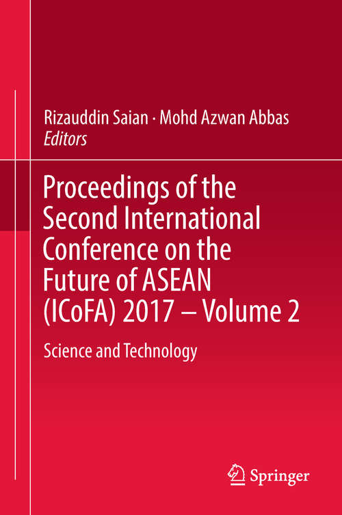 Book cover of Proceedings of the Second International Conference on the Future of ASEAN (ICoFA) 2017 – Volume 2: Science and Technology