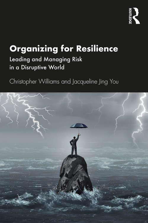 Book cover of Organizing For Resilience: Leading and Managing Risk in a Disruptive World