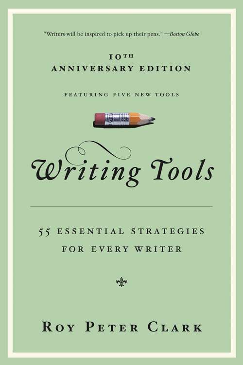 Book cover of Writing Tools: 55 Essential Strategies for Every Writer