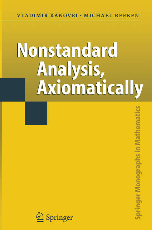 Book cover of Nonstandard Analysis, Axiomatically (2004) (Springer Monographs in Mathematics)