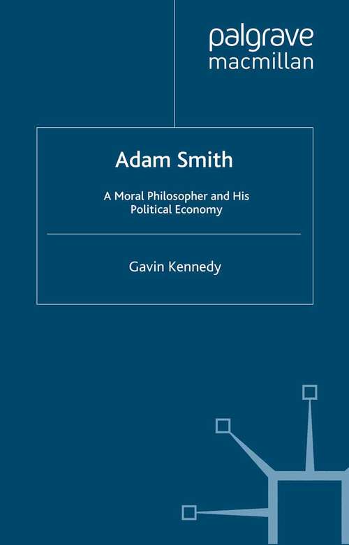Book cover of Adam Smith: A Moral Philosopher and His Political Economy (2008) (Great Thinkers in Economics)