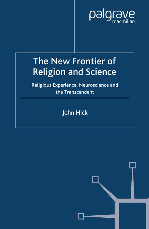 Book cover of The New Frontier of Religion and Science: Religious Experience, Neuroscience, and the Transcendent (2006)