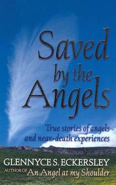 Book cover of Saved By The Angels: True Stories Of Angels And Near-death Experiences (Rider Book Ser.)