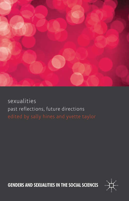 Book cover of Sexualities: Past Reflections, Future Directions (2012) (Genders and Sexualities in the Social Sciences)