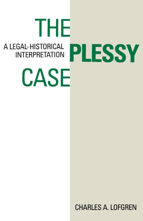 Book cover of The Plessy Case: A Legal-Historical Interpretation