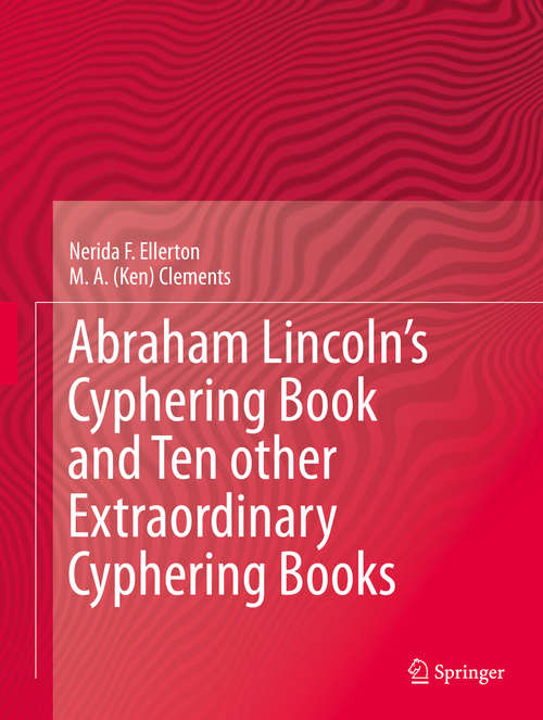 Book cover of Abraham Lincoln’s Cyphering Book and Ten other Extraordinary Cyphering Books (2014)