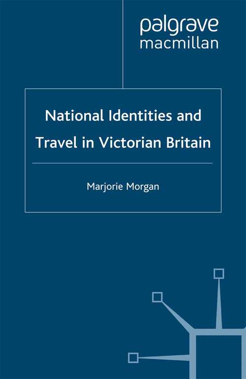 Book cover of National Identities and Travel in Victorian Britain (2001) (Studies in Modern History)