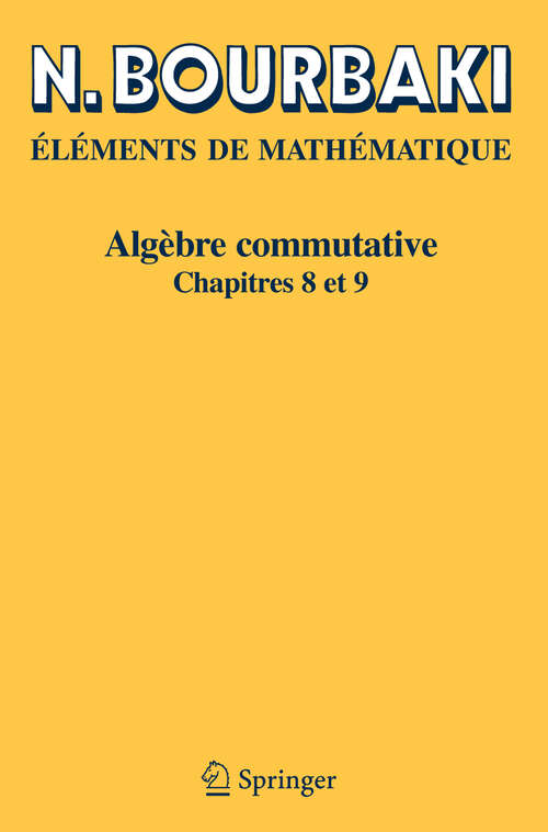 Book cover of Algèbre commutative: Chapitres 8 et 9 (Réimpression inchangée de l'édition orignale de 1983)