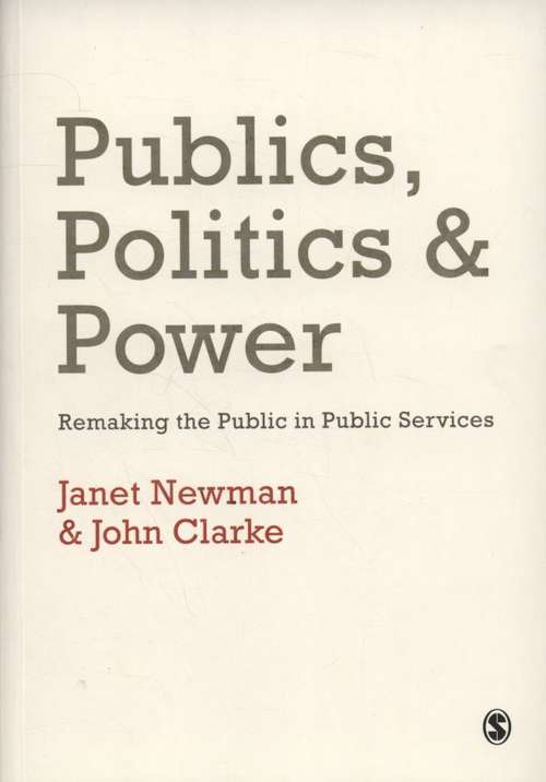 Book cover of Publics, Politics and Power: Remaking the Public in Public Services (PDF)