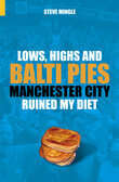 Book cover of Lows, Highs and Balti Pies: Manchester City Ruined My Diet