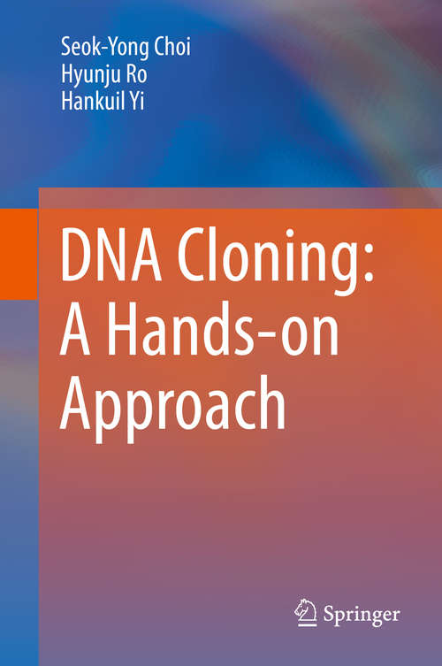 Book cover of DNA Cloning: A Hands-on Approach (1st ed. 2019)