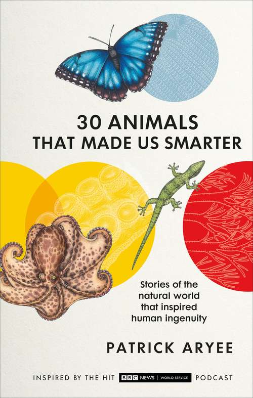 Book cover of 30 Animals That Made Us Smarter