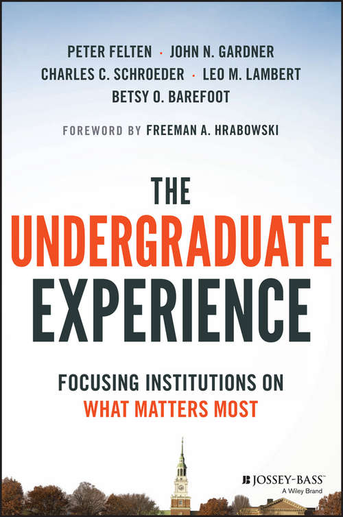 Book cover of The Undergraduate Experience: Focusing Institutions on What Matters Most