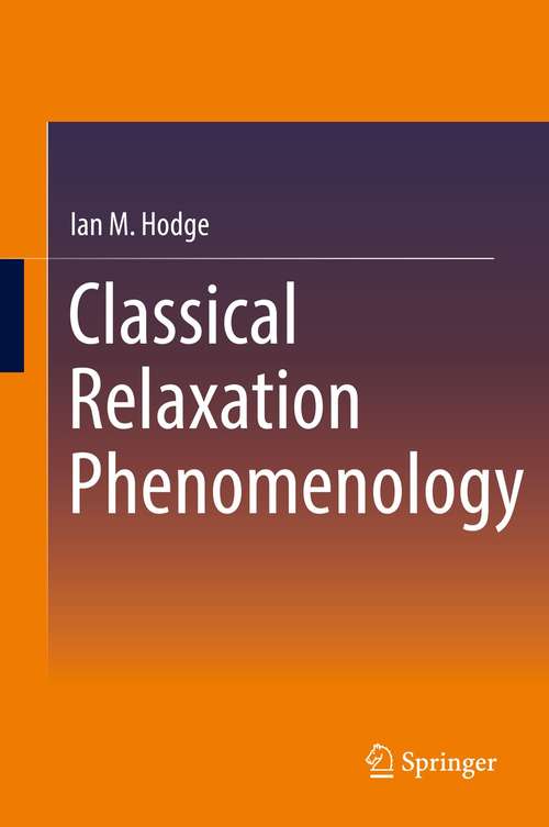 Book cover of Classical Relaxation Phenomenology (1st ed. 2019)