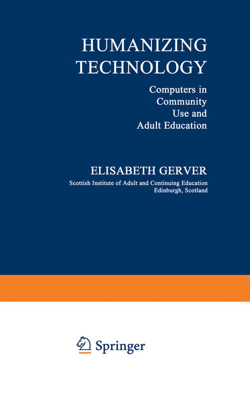 Book cover of Humanizing Technology: Computers in Community Use and Adult Education (1986) (Approaches to Information Technology)