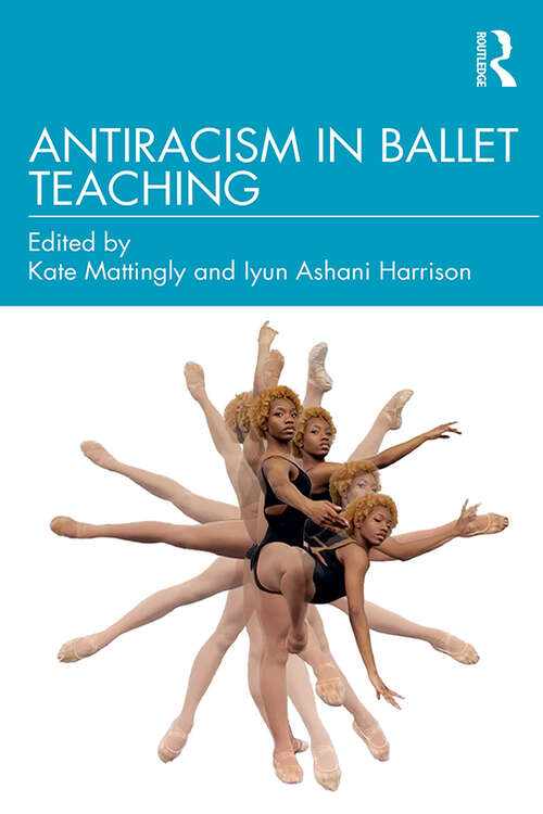 Book cover of Antiracism in Ballet Teaching