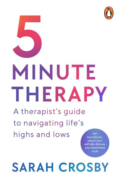 Book cover of Five Minute Therapy: A Therapist’s Guide to Navigating Life’s Highs and Lows