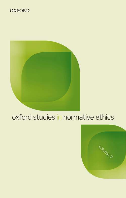 Book cover of Oxford Studies in Normative Ethics, Vol 7 (Oxford Studies in Normative Ethics #7)
