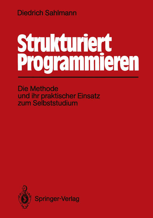 Book cover of Strukturiert Programmieren: Die Methode und ihr praktischer Einsatz zum Selbststudium (1989)