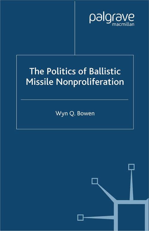 Book cover of The Politics of Ballistic Missile Nonproliferation (2000) (Southampton Studies in International Policy)