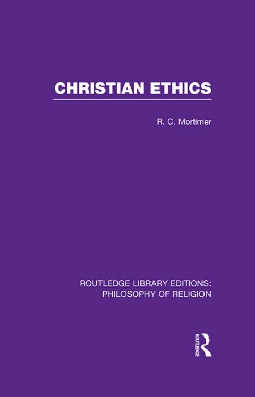 Book cover of Christian Ethics (Routledge Library Editions: Philosophy of Religion)
