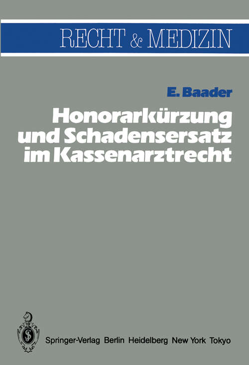 Book cover of Honorarkürzung und Schadensersatz wegen unwirtschaftlicher Behandlungs- und Verordnungsweise im Kassenarztrecht (1983) (Recht und Medizin)