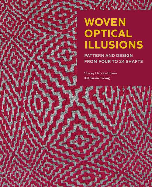 Book cover of Woven Optical Illusions: Pattern and Design from four to 24 shafts