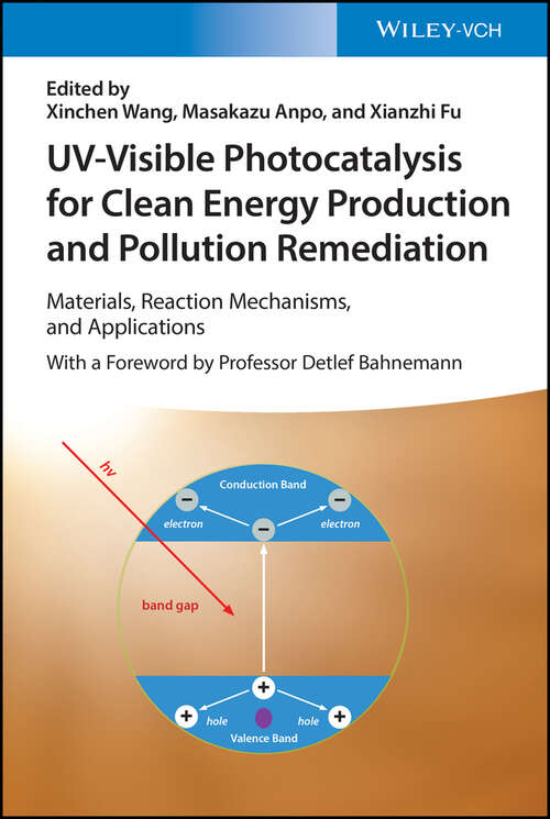 Book cover of UV-Visible Photocatalysis for Clean Energy Production and Pollution Remediation: Materials, Reaction Mechanisms, and Applications