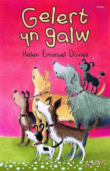 Book cover of Gelert yn Galw (Cyfres Swigod)