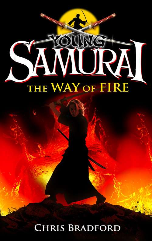 Book cover of Young Samurai: The Way of Fire (Young Samurai #9)