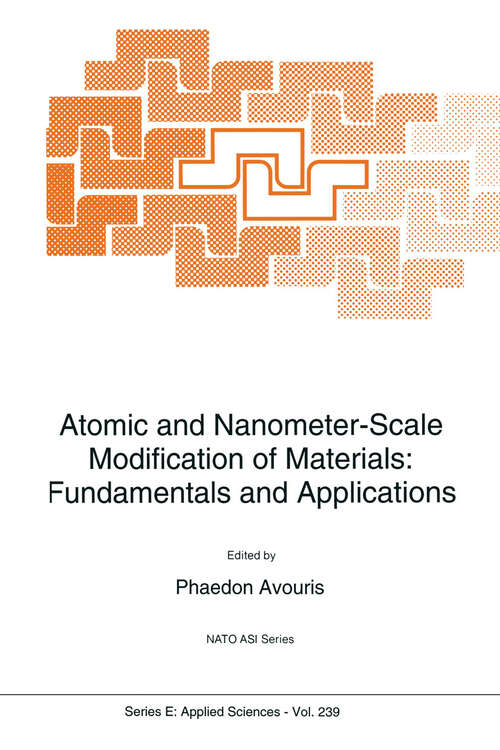 Book cover of Atomic and Nanometer-Scale Modification of Materials: Fundamentals and Applications (1993) (NATO Science Series E: #239)