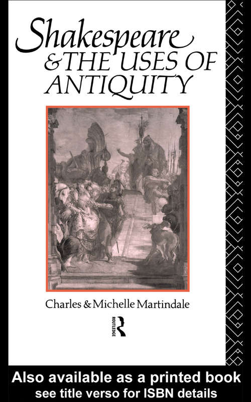 Book cover of Shakespeare and the Uses of Antiquity: An Introductory Essay