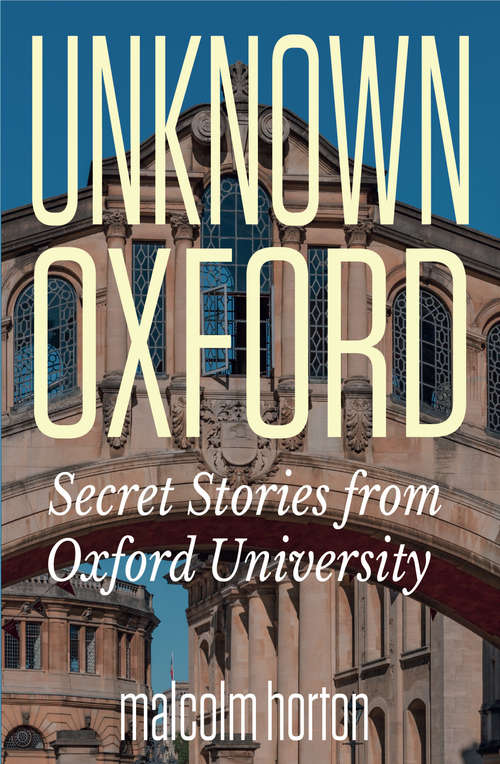 Book cover of Oxford Unknown: Secret Stories From Oxford University
