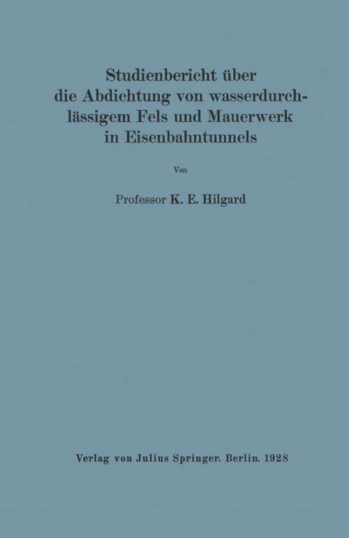 Book cover of Studienbericht über die Abdichtung von wasserdurchlässigem Fels und Mauerwerk in Eisenbahntunnels (1928)