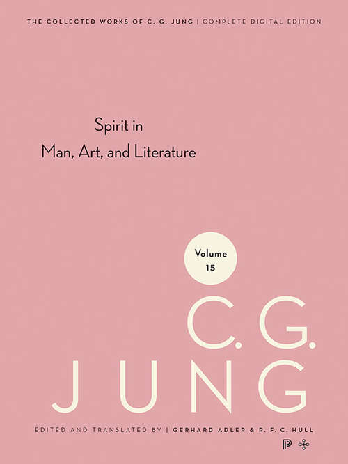 Book cover of Collected Works of C. G. Jung, Volume 15: Spirit in Man, Art, And Literature (The Collected Works of C. G. Jung #40)