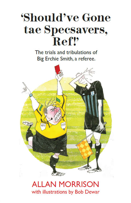 Book cover of Should've Gone Tae Speavers, Ref!: The Trials And Tribulations Of Big Ethic Smith, A Referee
