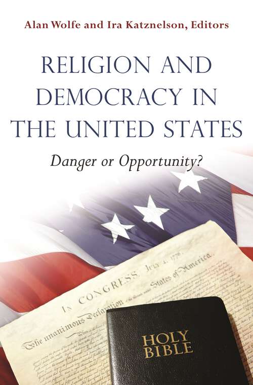 Book cover of Religion and Democracy in the United States: Danger or Opportunity?