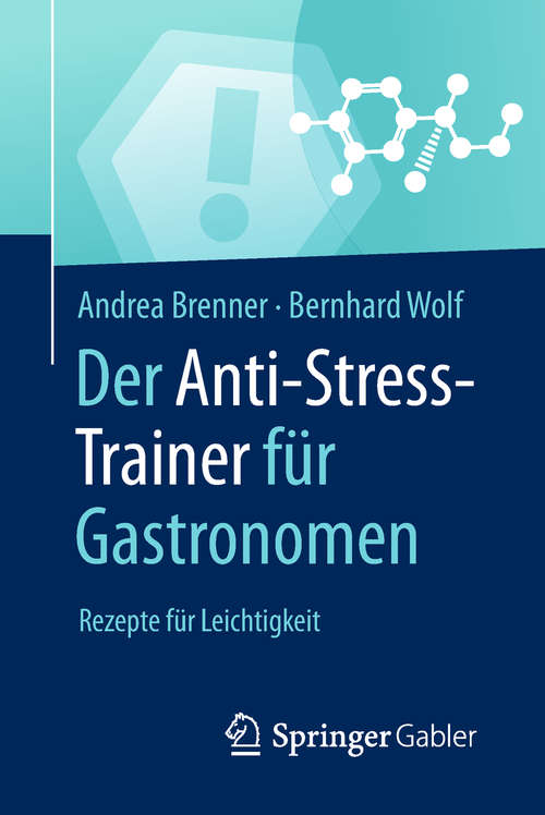 Book cover of Der Anti-Stress-Trainer für Gastronomen: Rezepte für Leichtigkeit (Anti-Stress-Trainer)